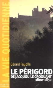 Le Perigord Au Temps De Jacquou Le Croquant