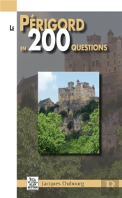 Le Perigord En 200 Questions