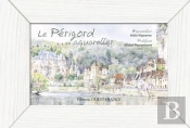 Le Périgord En Aquarelles