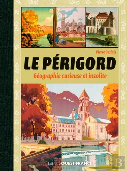 Bertrand.pt - Le Périgord, Géographie Curieuse Et Insolite