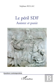 Le Péril Sdf ; Assister Et Punir