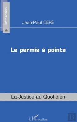 Bertrand.pt - Le Permis À Points ; La Justice Au Quotidien (3e Édition)
