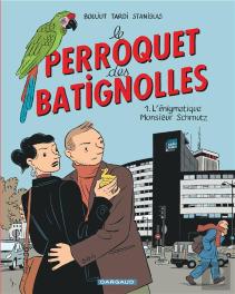 Le Perroquet Des Batignolles Tome 1 ; L'Énigmatique Monsieur Schmutz
