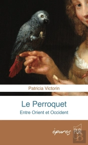 Le Perroquet : Entre Orient Et Occident