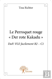 Le Perroquet Rouge ; « Der Rote Kakadu »