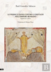 Le Persecuzioni Contro I Cristiani Nellimpero Romano