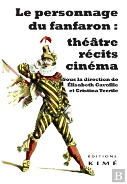 Bertrand.pt - Le Personnage Du Fanfaron : Théâtre, Récits, Cinéma