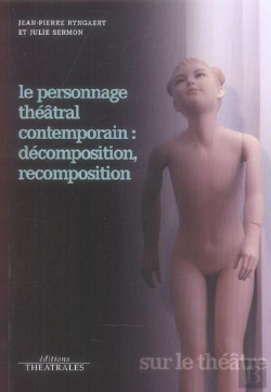 Bertrand.pt - Le Personnage Théâtral Contemporain : Décomposition, Recomposition