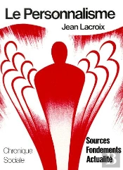 Le Personnalisme ; Sources, Fondements, Actualité