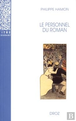 Bertrand.pt - Le Personnel Du Roman  : Le Système Des Personnages Dans Les Rougon-Macquart D'Emile Zola