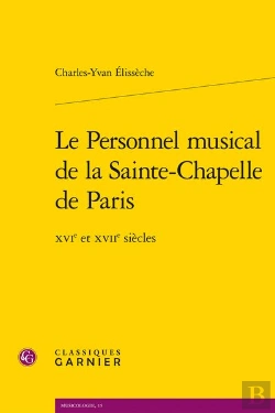 Bertrand.pt - Le Personnel Musical De La Sainte-Chapelle De Paris : Xvie Et Xviie Siècles
