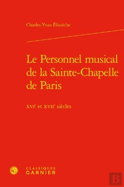 Bertrand.pt - Le Personnel Musical De La Sainte-Chapelle De Paris : Xvie Et Xviie Siècles