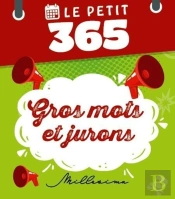 Le Petit 365 Gros Mots Et Jurons