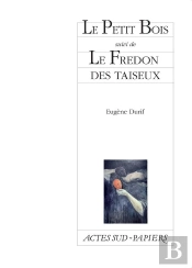 Le Petit Bois ; Le Fredon Des Taiseux