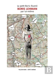 Le Petit Boris Illustré : Boris Lehman Par Lui-Même
