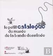 Le Petit Catalogue Du Musée De La Bande Dessinée