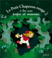 Le Petit Chaperon Rouge A Lire Avec Papa Et Maman