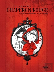Le Petit Chaperon Rouge Et Ce Qu'Il Advint Dans Le Ventre Du Loup (Édition 2011)