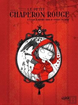 Bertrand.pt - Le Petit Chaperon Rouge Et Ce Qu'Il Advint Dans Le Ventre Du Loup (Édition 2011)