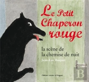 Le Petit Chaperon Rouge ; La Scène De La Chemise De Nuit