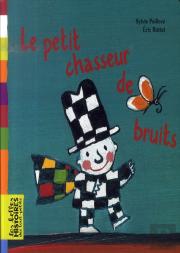 Le Petit Chasseur De Bruits