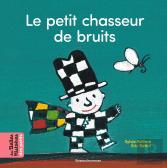 Le Petit Chasseur de Bruits