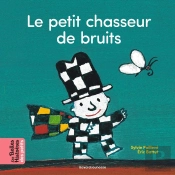 Le Petit Chasseur de Bruits