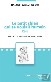 Le Petit Chien Qui Se Voulait Humain