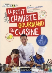 Le Petit Chimiste (Gourmand) En Cuisine - 2e Ed. -  30 Experiences A Faire En Famille