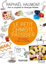 Le Petit Chimiste Pâtissier ; 30 Recettes À Faire En Famille !