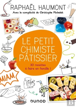 Bertrand.pt - Le Petit Chimiste Pâtissier ; 30 Recettes À Faire En Famille !
