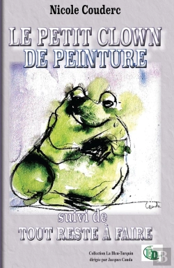 Bertrand.pt - Le Petit Clown De Peinture ; Tout Reste À Faire