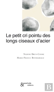 Le Petit Cri Pointu Des Longs Ciseaux D'Acier