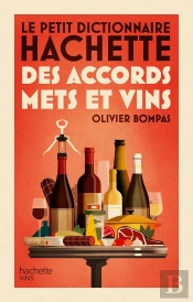 Le Petit Dictionnaire Hachette Des Accords Mets Et Vins