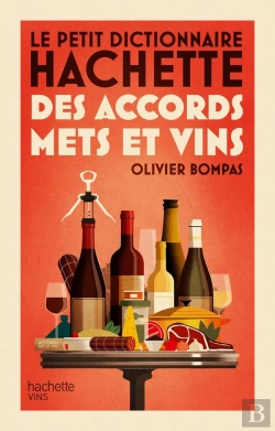 Bertrand.pt - Le Petit Dictionnaire Hachette Des Accords Mets Et Vins