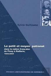 Le Petit Et Moyen Patronat Dans La Nation Française De Pinay À Raffarin, 1944-2004