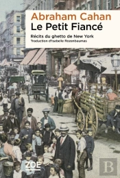 Le Petit Fiancé : Récits Du Ghetto De New York