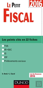 Le Petit Fiscal 2016 - 13e Ed. - Les Points Cles En 22 Fiches