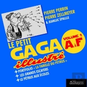 Le Petit Gaga Illustré Volume 1 A À F
