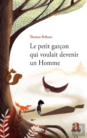 Le Petit Garcon Qui Voulait Devenir Un Homme