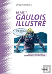 Le Petit Gaulois Illustré : L'Imaginaire Historique De La Bande Dessinée Franco-Belge