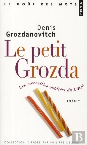 Le Petit Grozda ; Les Merveilles Oubliées Du Littré