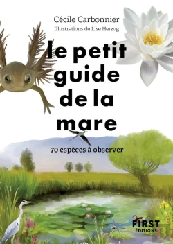 Bertrand.pt - Le Petit Guide De La Mare : 70 Espèces À Observer
