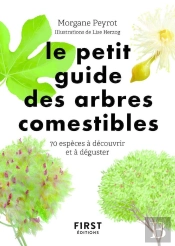 Le Petit Guide Des Arbres Comestibles : 70 Espèces À Découvrir Et À Déguster