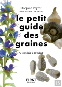 Bertrand.pt - Le Petit Guide Des Graines : 70 Variétés À Récolter