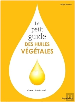 Bertrand.pt - Le Petit Guide Des Huiles Vegetales - Cuisine - Beaute - Sante