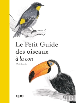 Bertrand.pt - Le Petit Guide Des Oiseaux À La Con