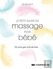 Le Petit Guide Du Massage Pour Bébé ; Un Soin Qui Crée Du Lien