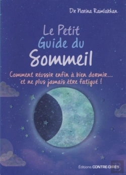 Bertrand.pt - Le Petit Guide Du Sommeil ; Comment Réussir Enfin À Bien À Dormir...Et Ne Plus Jamais Être Fatigué !