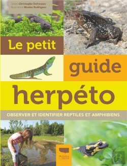 Bertrand.pt - Le Petit Guide Herpéto : Observer Et Identifier Reptiles Et Amphibiens